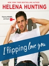 Cover image for I Flipping Love You